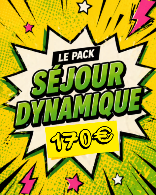 LE PACK SÉJOUR DYNAMIQUE